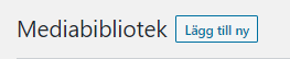 Ordet Mediebibliotek och en knapp med orden ”Lägg till ny”.
